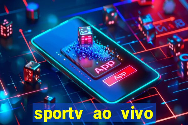 sportv ao vivo mega canais